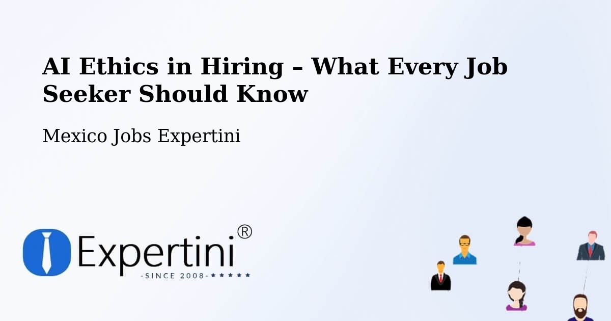 AI Ethics in Recruitment & Hiring – Tijuana - Tijuana, Mexico Jobs Expertini