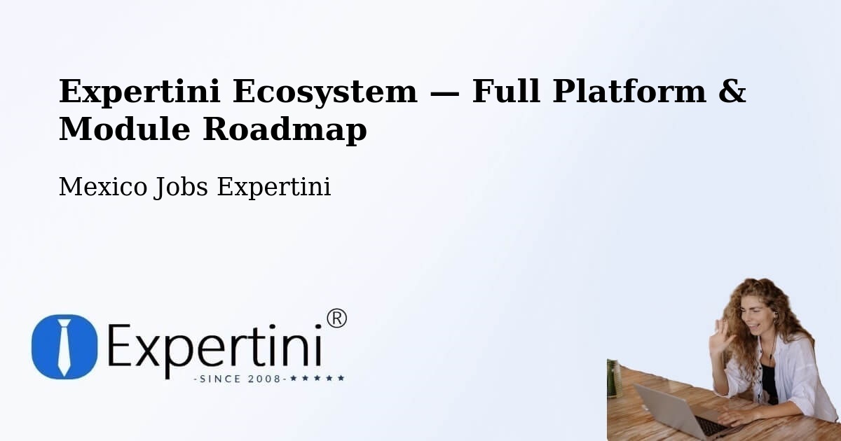 Expertini Ecosystem — Full Platform & Module Roadmap – Tijuana