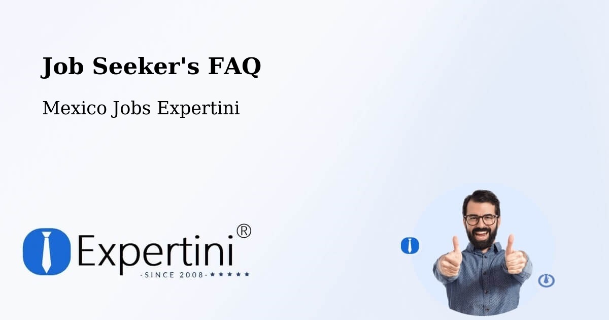 Job Seeker FAQ – Tijuana - Mexico Jobs Expertini